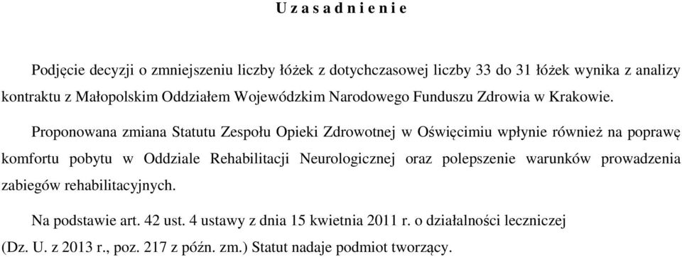 Proponowana zmiana Statutu Zespołu Opieki Zdrowotnej w Oświęcimiu wpłynie również na poprawę komfortu pobytu w Oddziale Rehabilitacji