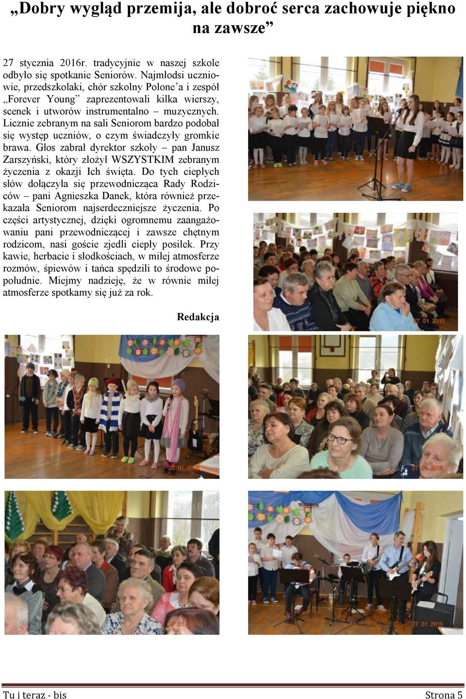 Licznie zebranym na sali Seniorom bardzo podobał się występ uczniów, o czym świadczyły gromkie brawa.