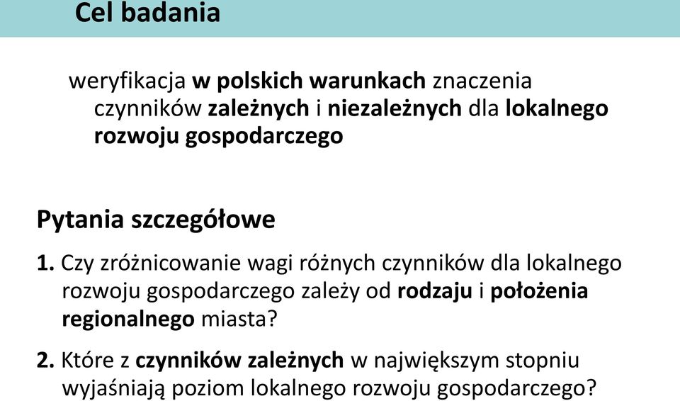 Czy zróżnicowanie wagi różnych czynników dla lokalnego rozwoju gospodarczego zależy od rodzaju