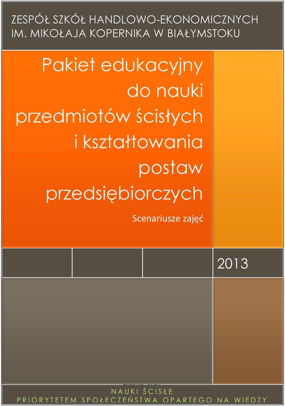 ścisłych i kształtowania postaw przedsiębiorczych 2013 Białystok, 2013