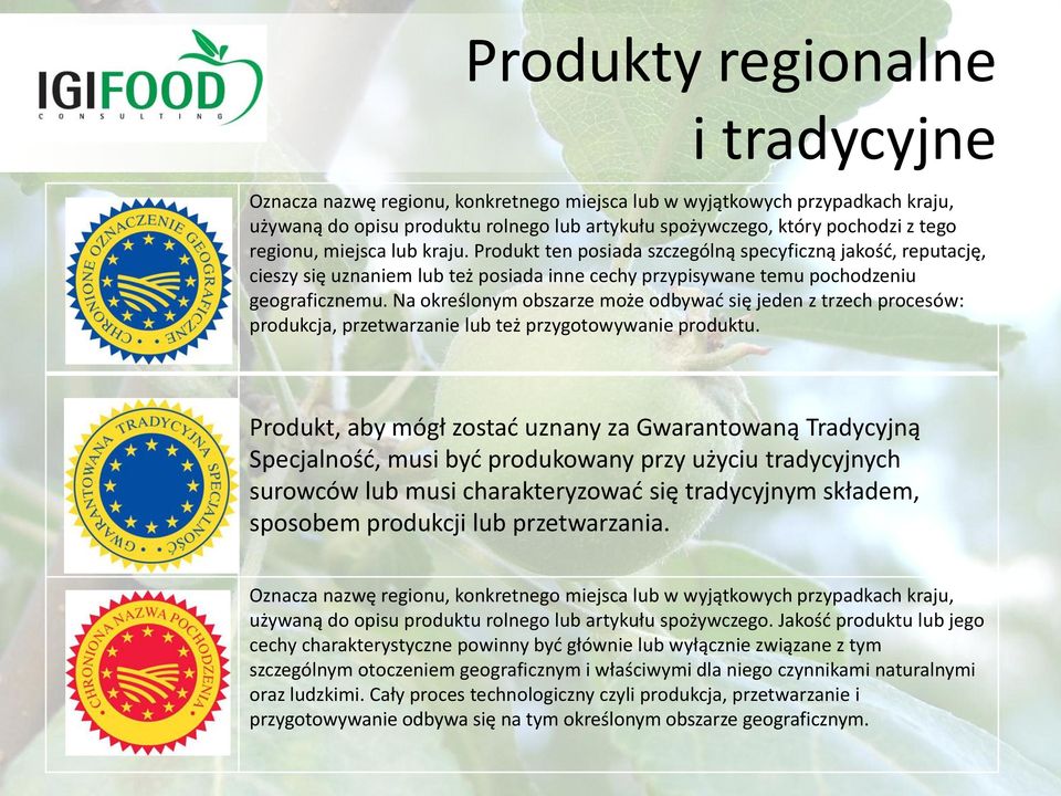 Na określonym obszarze może odbywad się jeden z trzech procesów: produkcja, przetwarzanie lub też przygotowywanie produktu.