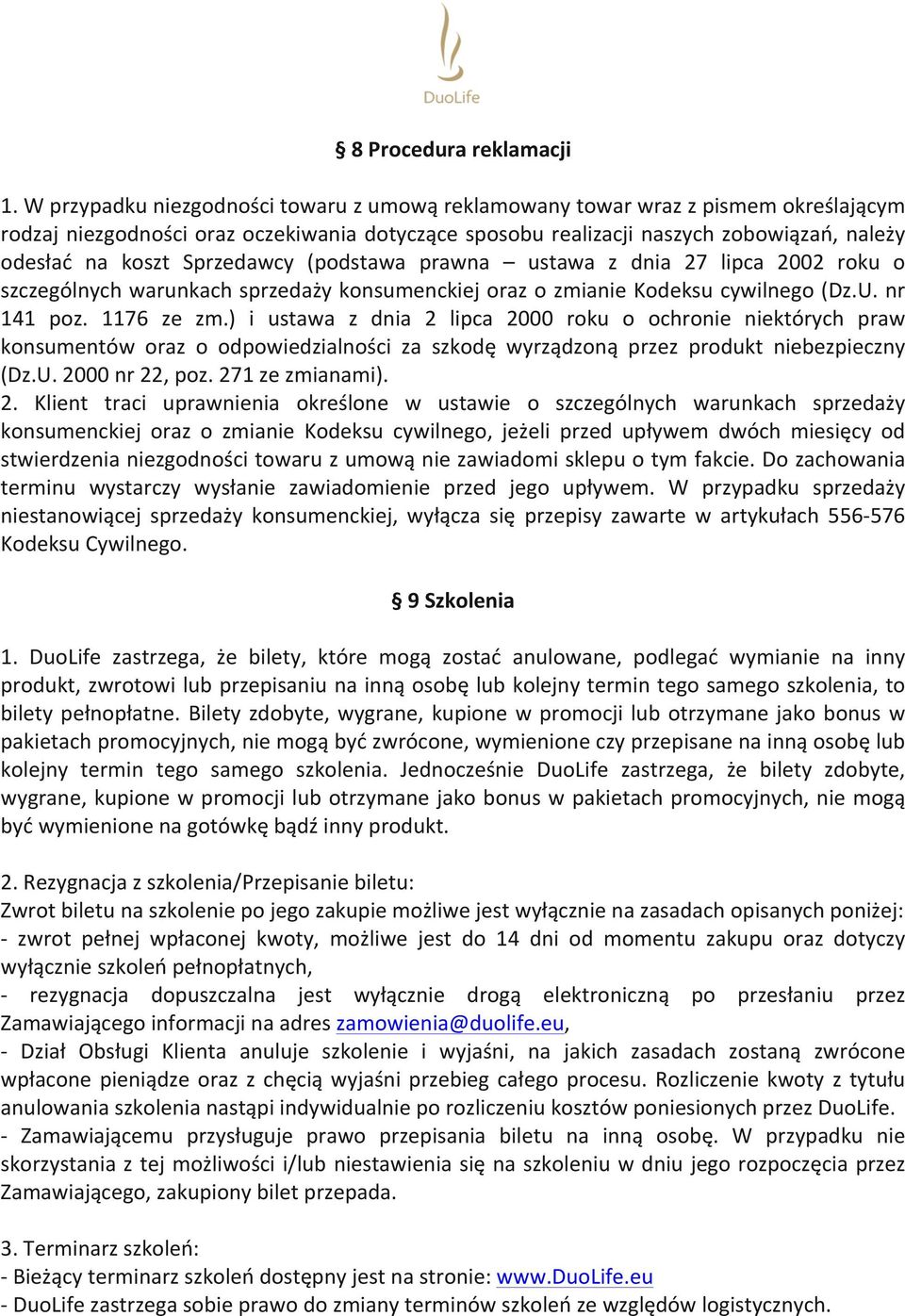 Sprzedawcy (podstawa prawna ustawa z dnia 27 lipca 2002 roku o szczególnych warunkach sprzedaży konsumenckiej oraz o zmianie Kodeksu cywilnego (Dz.U. nr 141 poz. 1176 ze zm.