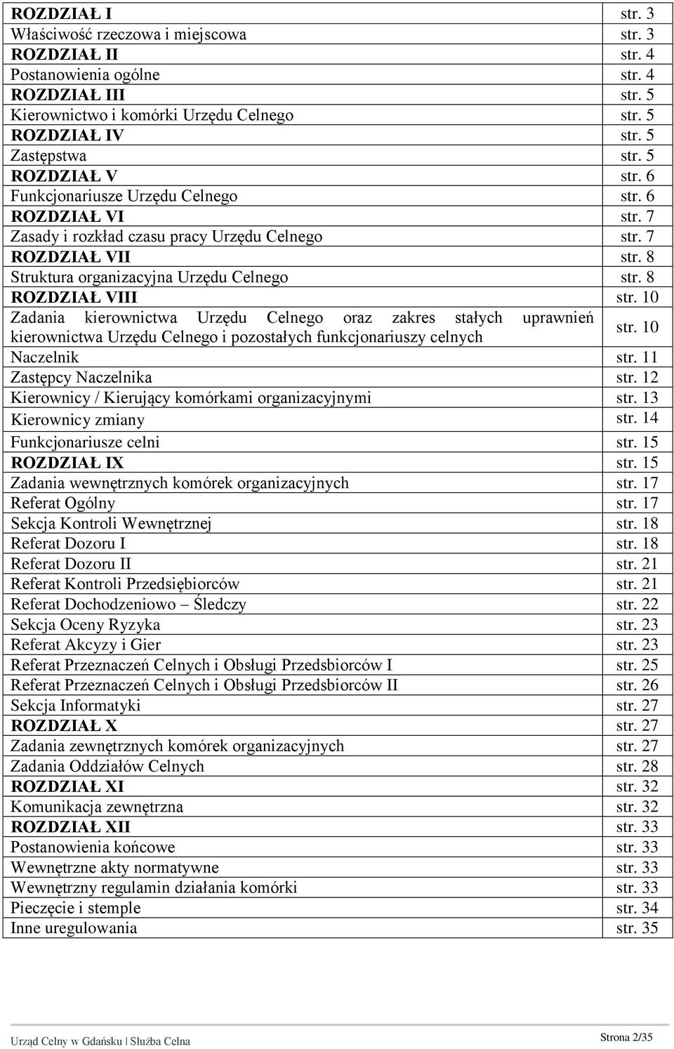 8 Struktura organizacyjna Urzędu Celnego str. 8 ROZDZIAŁ VIII str.