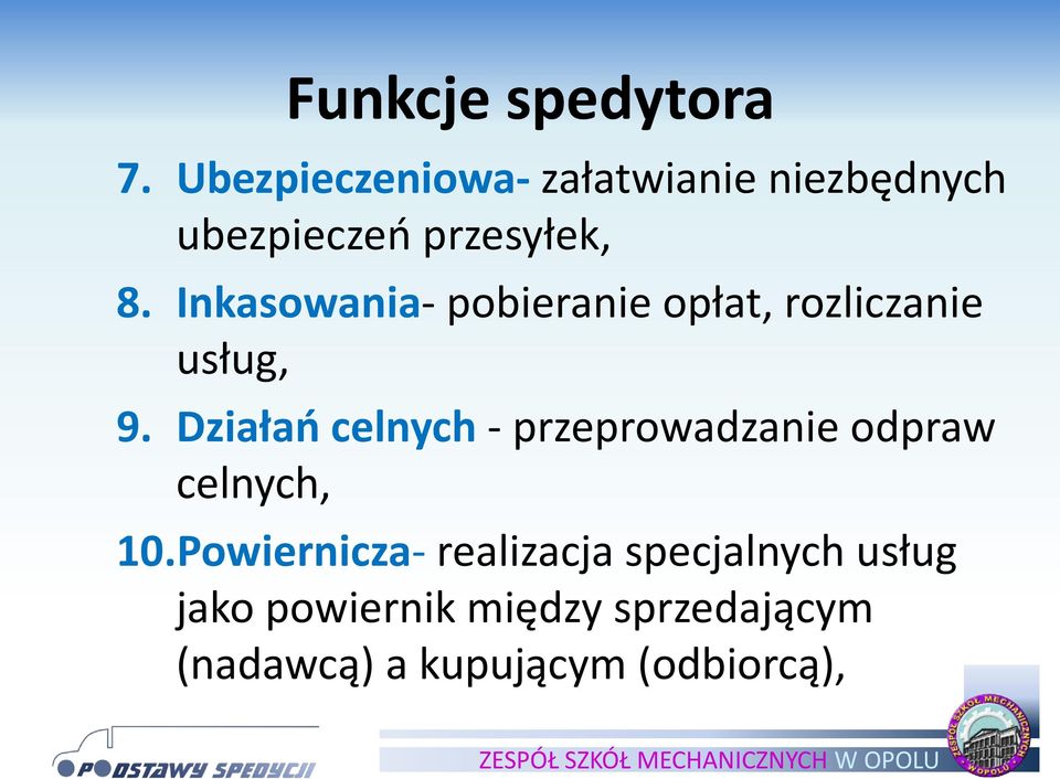 Inkasowania- pobieranie opłat, rozliczanie usług, 9.