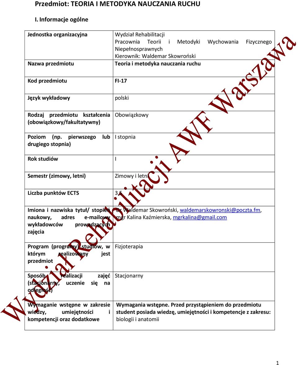 pierwszego lub drugiego stopnia) Rok studiów Semestr (zimowy, letni) Wydział Rehabilitacji Pracownia Teorii i Metodyki Wychowania Fizycznego Niepełnosprawnych Kierownik: Waldemar Skowroński Teoria i