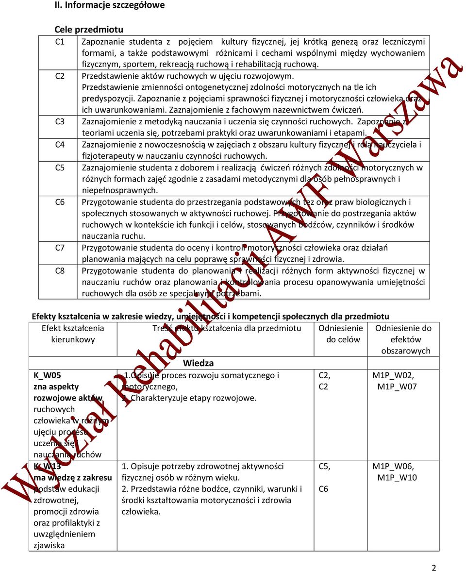 Przedstawienie zmienności ontogenetycznej zdolności motorycznych na tle ich predyspozycji. Zapoznanie z pojęciami sprawności fizycznej i motoryczności człowieka oraz ich uwarunkowaniami.