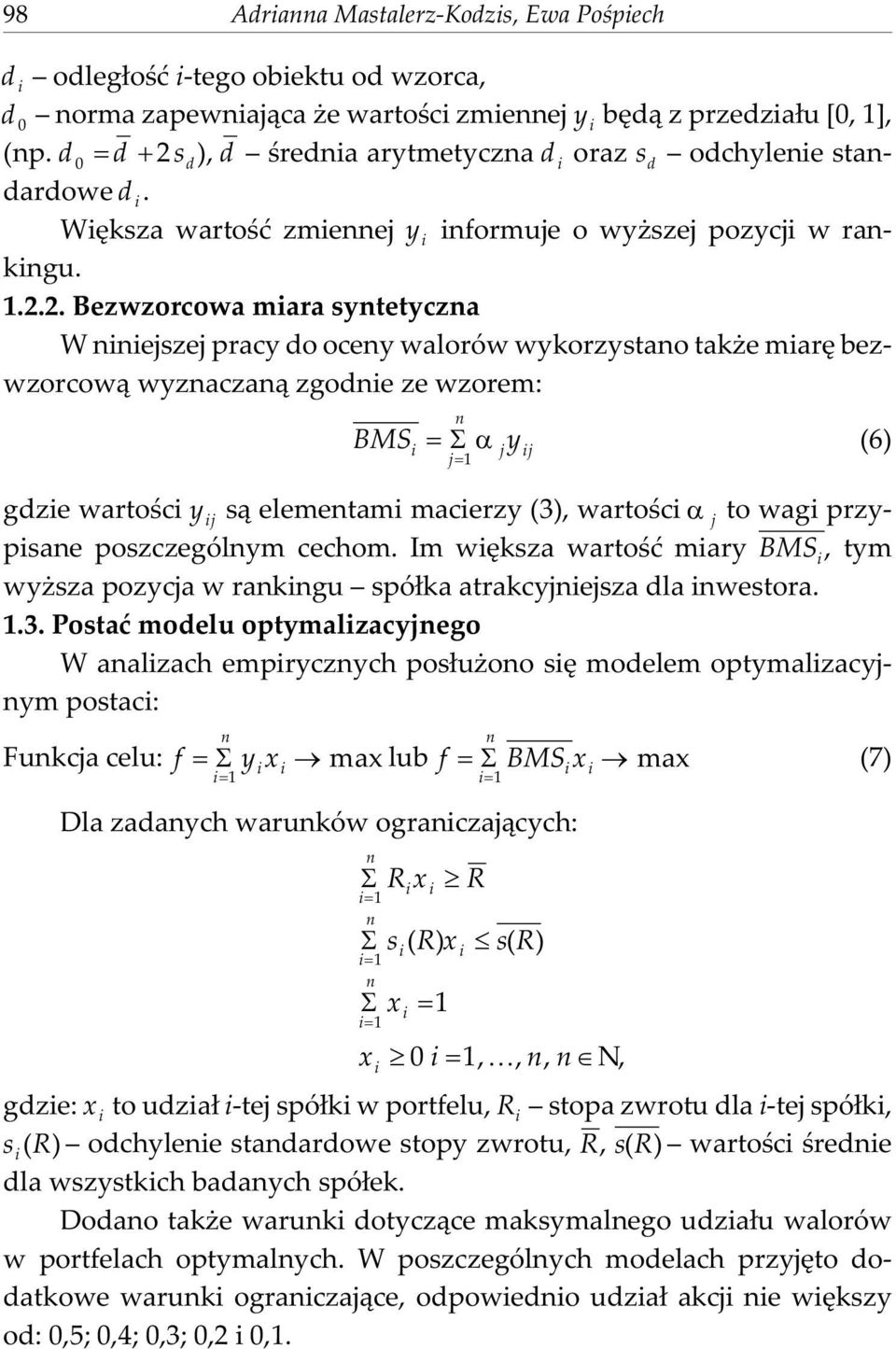 s d ), d œreda arytmetycza d oraz s d odchylee stadardowe d. Wêksza wartoœæ zmeej y formuje o wy szej pozycj w rakgu. 1.2.