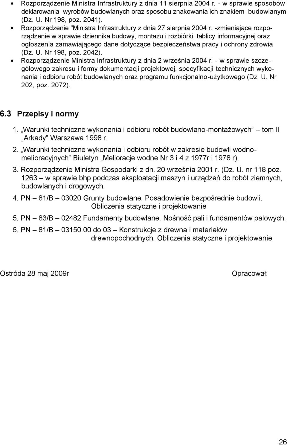 -zmieniające rozporządzenie w sprawie dziennika budowy, montażu i rozbiórki, tablicy informacyjnej oraz ogłoszenia zamawiającego dane dotyczące bezpieczeństwa pracy i ochrony zdrowia (Dz. U.