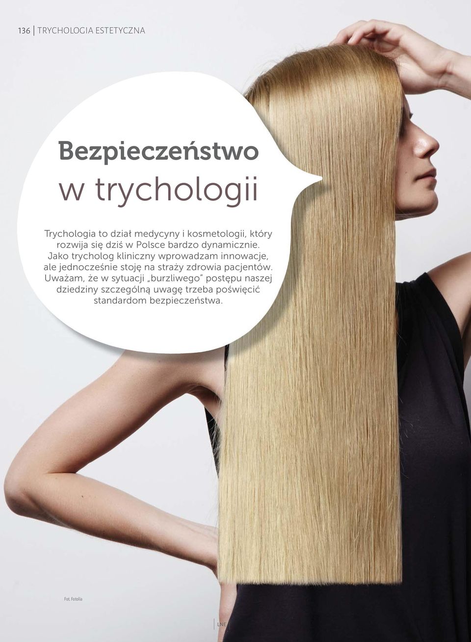 Jako trycholog kliniczny wprowadzam innowacje, ale jednocześnie stoję na straży zdrowia