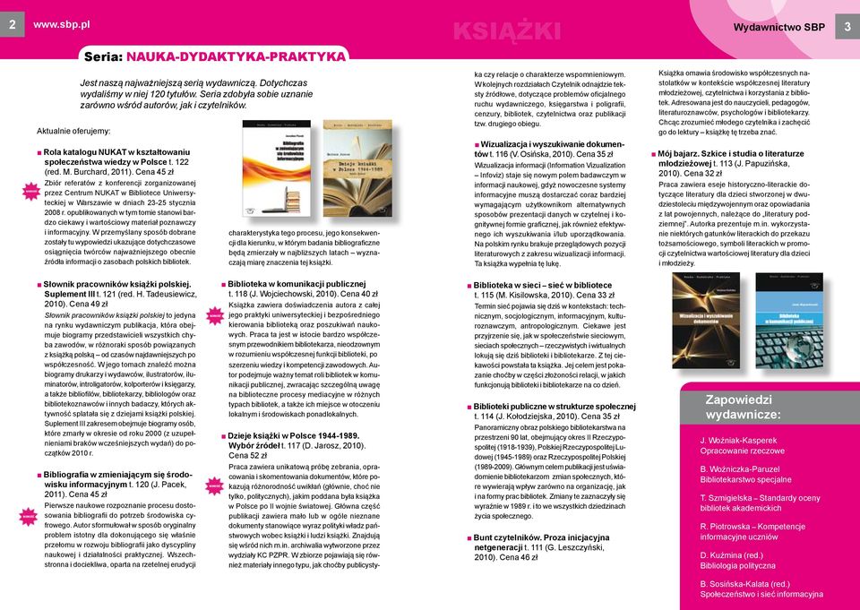 W kolejnych rozdziałach Czytelnik odnajdzie teksty źródłowe, dotyczące problemów oficjalnego ruchu wydawniczego, księgarstwa i poligrafii, cenzury, bibliotek, czytelnictwa oraz publikacji tzw.