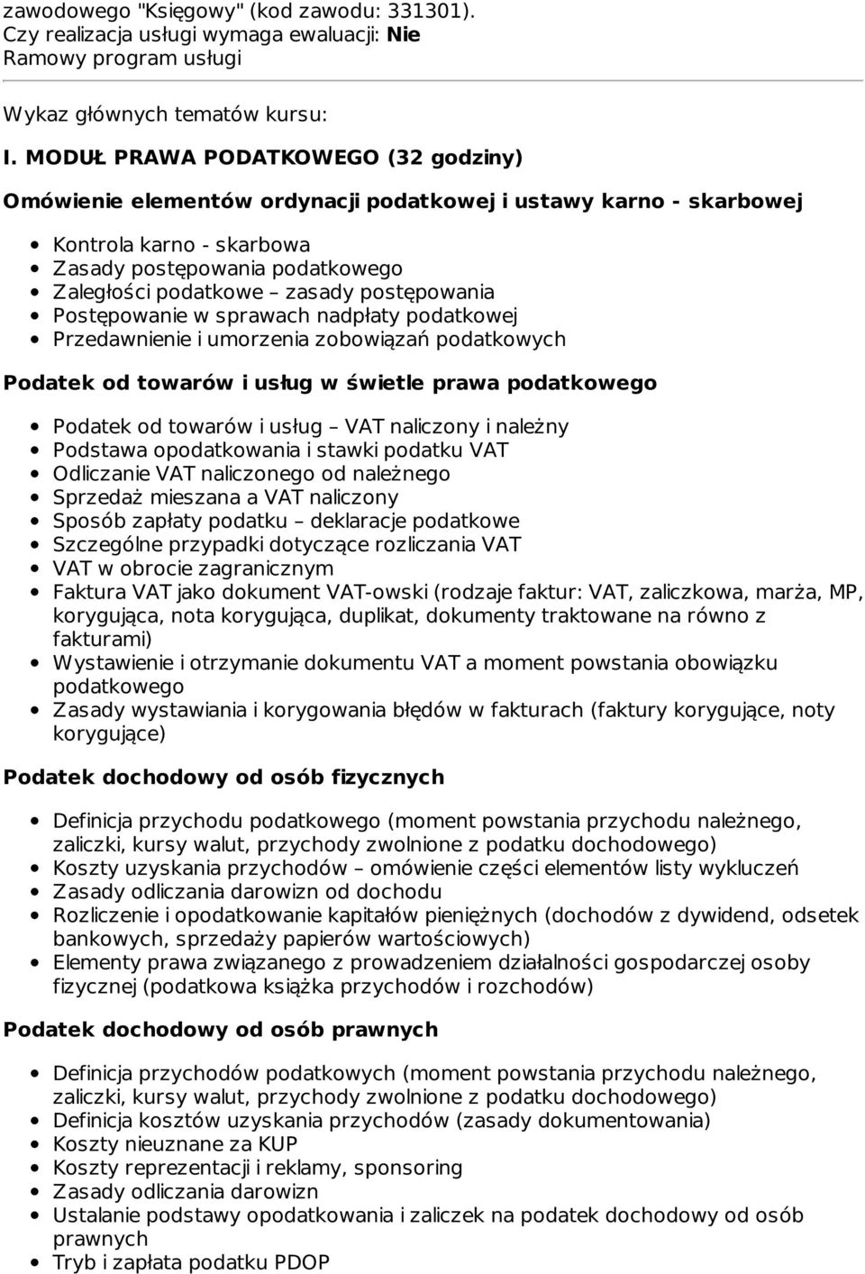 postępowania Postępowanie w sprawach nadpłaty podatkowej Przedawnienie i umorzenia zobowiązań podatkowych Podatek od towarów i usług w świetle prawa podatkowego Podatek od towarów i usług VAT