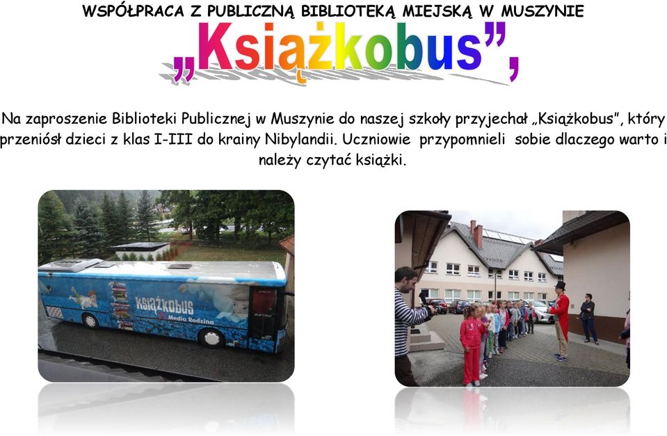 przyjechał Książkobus, który przeniósł dzieci z klas I-III do