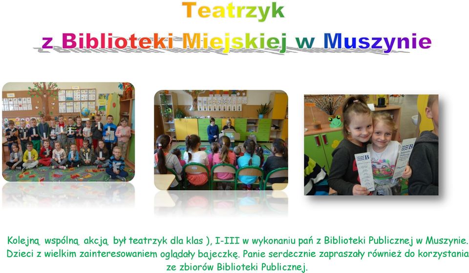 Dzieci z wielkim zainteresowaniem oglądały bajeczkę.