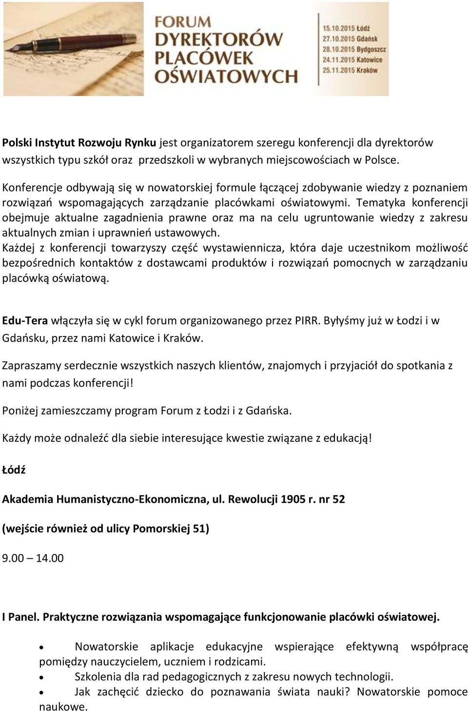 Tematyka konferencji obejmuje aktualne zagadnienia prawne oraz ma na celu ugruntowanie wiedzy z zakresu aktualnych zmian i uprawnieo ustawowych.