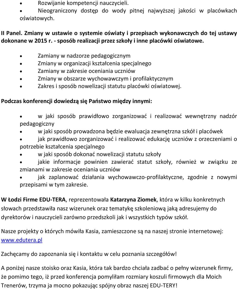 Zamiany w nadzorze pedagogicznym Zmiany w organizacji kształcenia specjalnego Zamiany w zakresie oceniania uczniów Zmiany w obszarze wychowawczym i profilaktycznym Zakres i sposób nowelizacji statutu