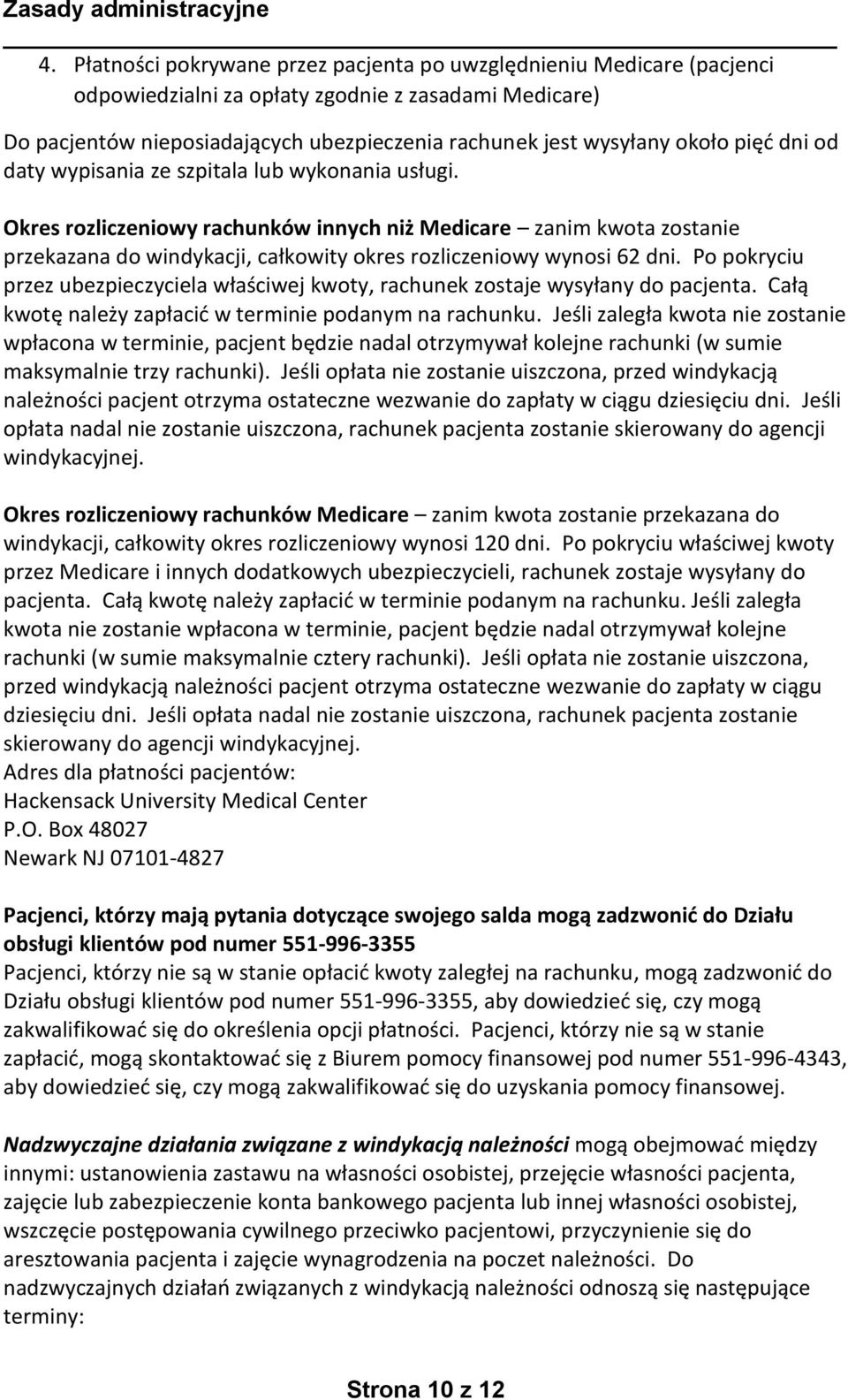 pięć dni od daty wypisania ze szpitala lub wykonania usługi.
