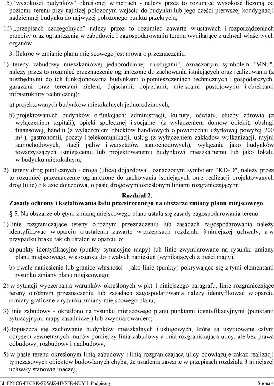 terenu wynikające z uchwał właściwych organów. 3.