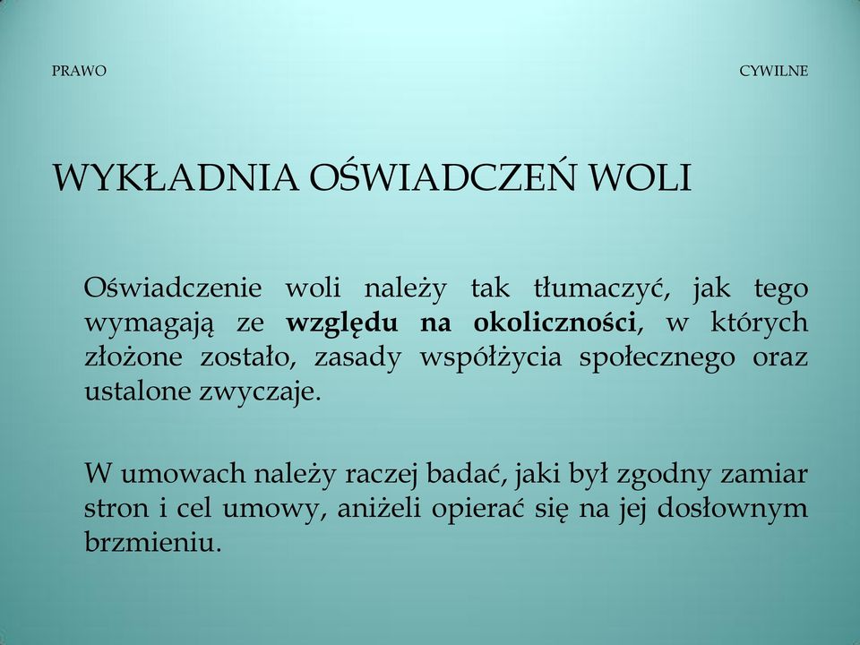 współżycia społecznego oraz ustalone zwyczaje.