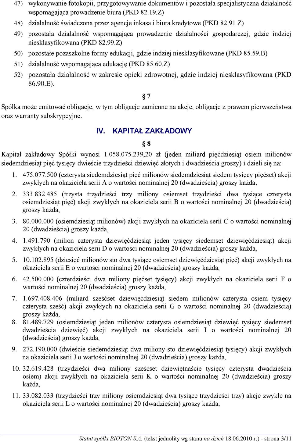 Z) 49) pozostała działalność wspomagająca prowadzenie działalności gospodarczej, gdzie indziej niesklasyfikowana (PKD 82.99.