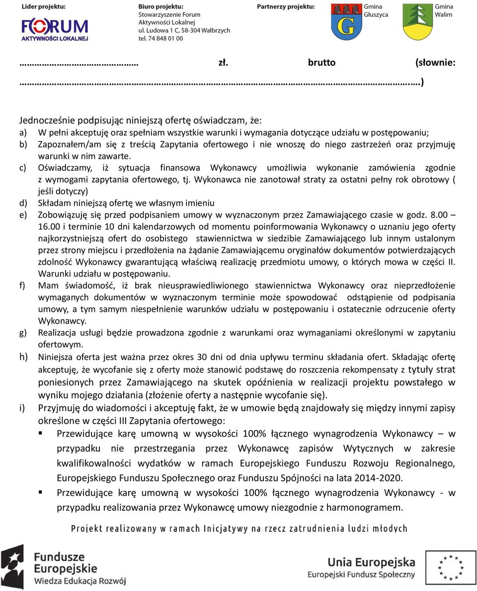 ofertowego i nie wnoszę do niego zastrzeżeń oraz przyjmuję warunki w nim zawarte.