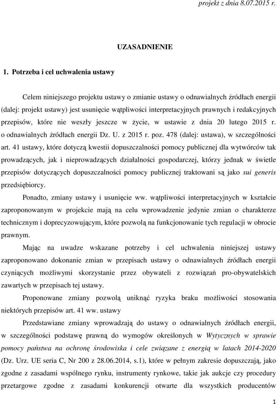 redakcyjnych przepisów, które nie weszły jeszcze w Ŝycie, w ustawie z dnia 20 lutego 2015 r. o odnawialnych źródłach energii Dz. U. z 2015 r. poz. 478 (dalej: ustawa), w szczególności art.