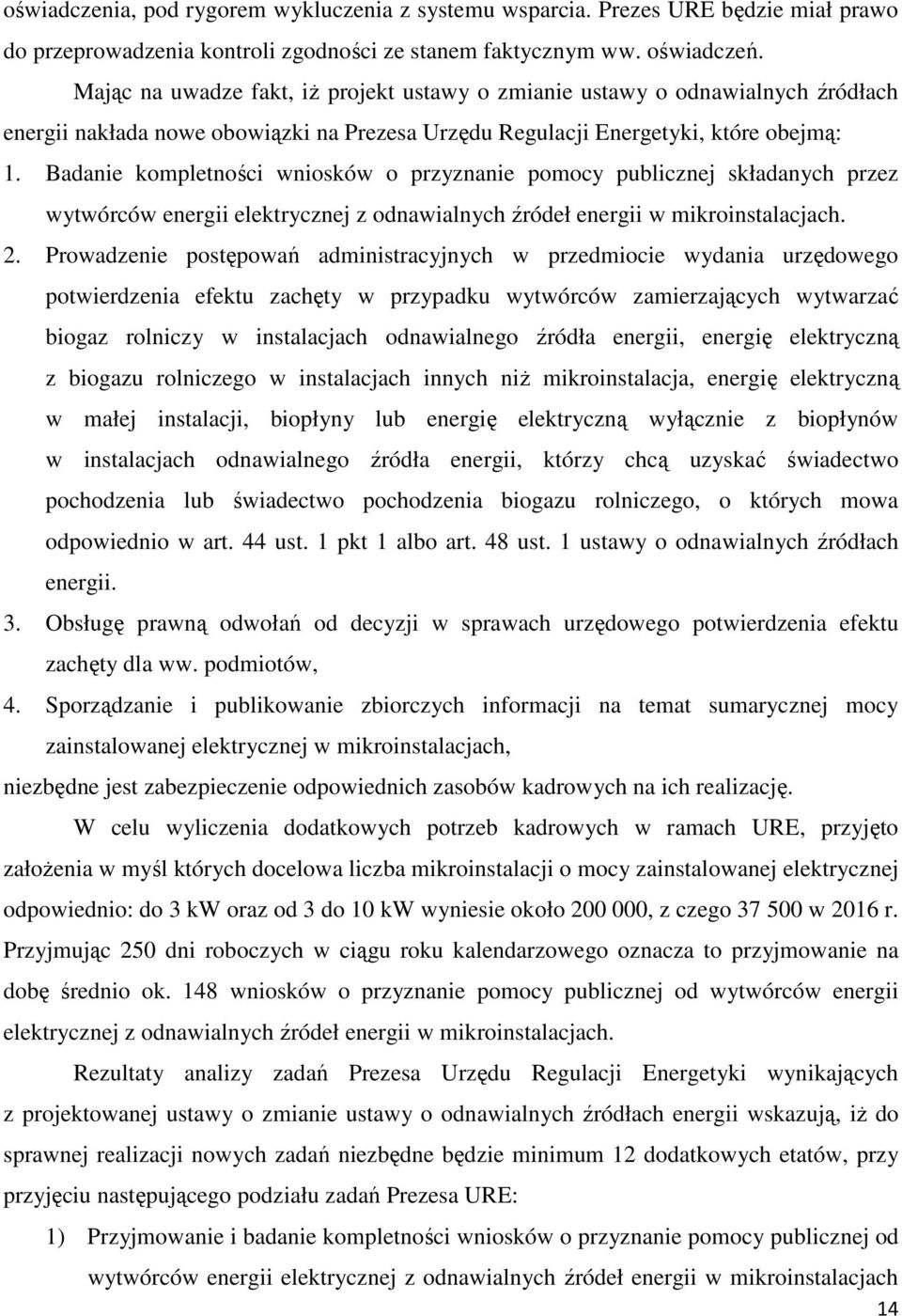Badanie kompletności wniosków o przyznanie pomocy publicznej składanych przez wytwórców energii elektrycznej z odnawialnych źródeł energii w mikroinstalacjach. 2.