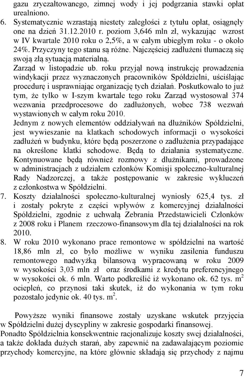 Najczęściej zadłużeni tłumaczą się swoją złą sytuacją materialną. Zarząd w listopadzie ub.