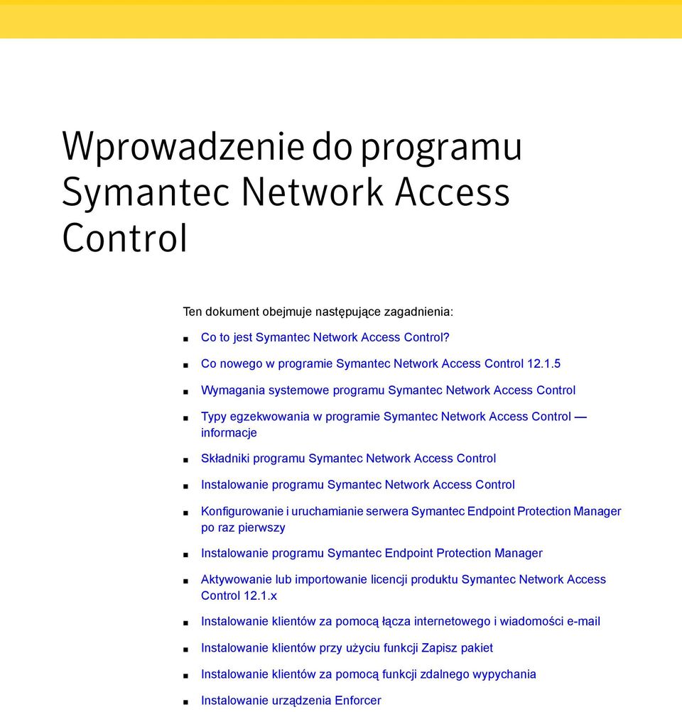 .1.5 Wymagania systemowe programu Symantec Network Access Control Typy egzekwowania w programie Symantec Network Access Control informacje Składniki programu Symantec Network Access Control