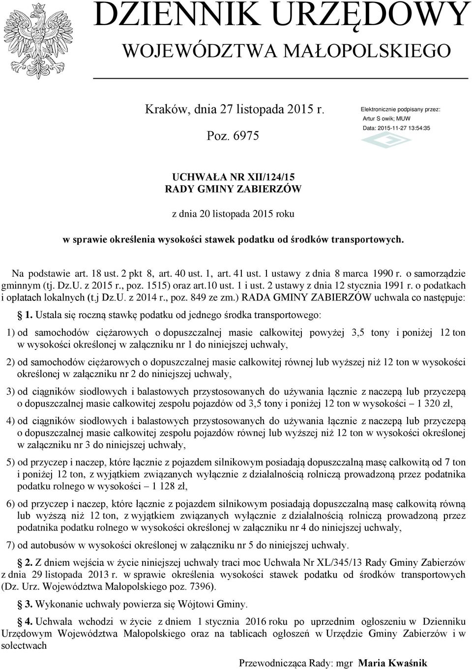 1, art. 41 ust. 1 ustawy z dnia 8 marca 1990 r. o samorządzie gminnym (tj. Dz.U. z 2015 r., poz. 1515) oraz art.10 ust. 1 i ust. 2 ustawy z dnia 12 stycznia 1991 r.