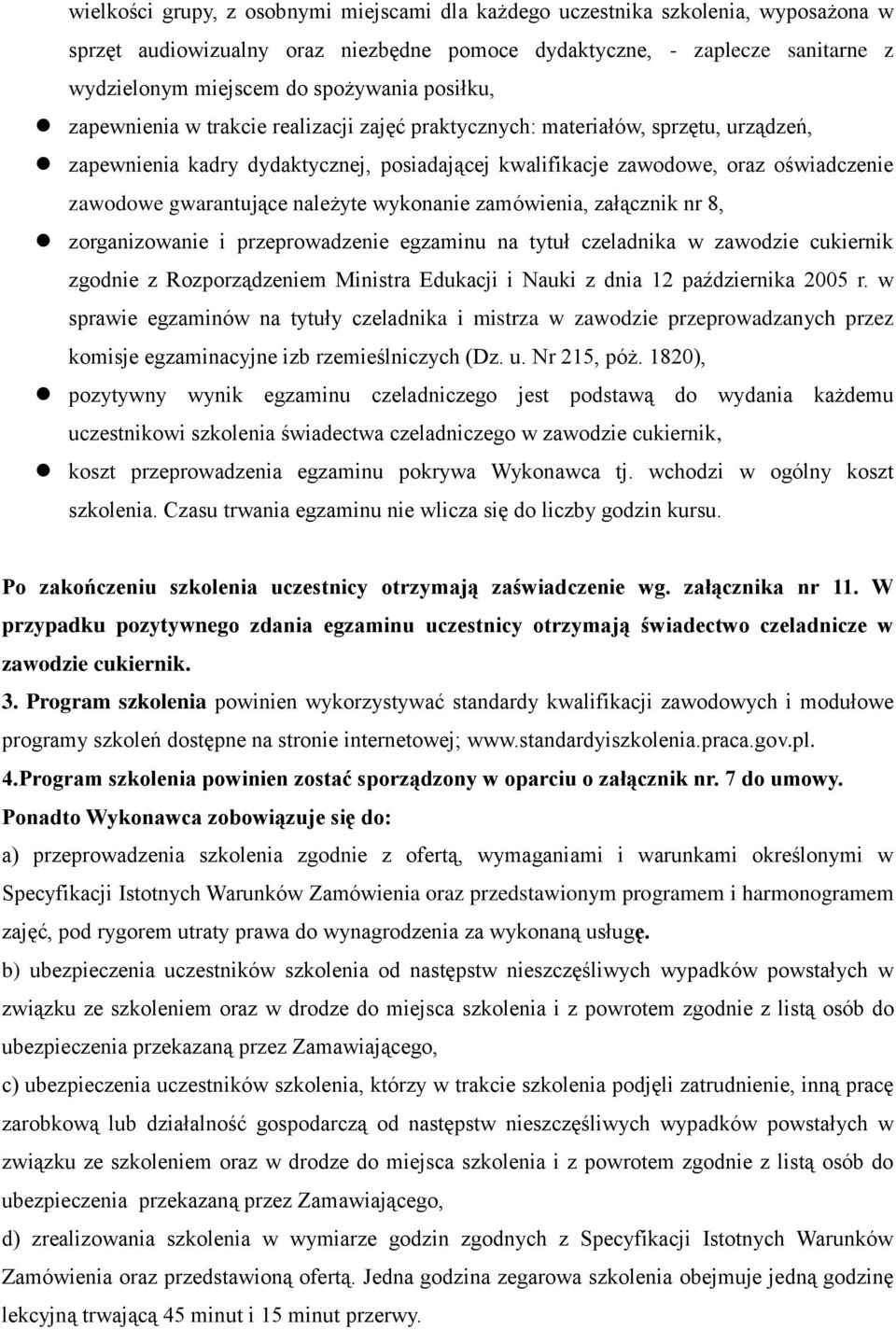 gwarantujące należyte wykonanie zamówienia, załącznik nr 8, zorganizowanie i przeprowadzenie egzaminu na tytuł czeladnika w zawodzie cukiernik zgodnie z Rozporządzeniem Ministra Edukacji i Nauki z