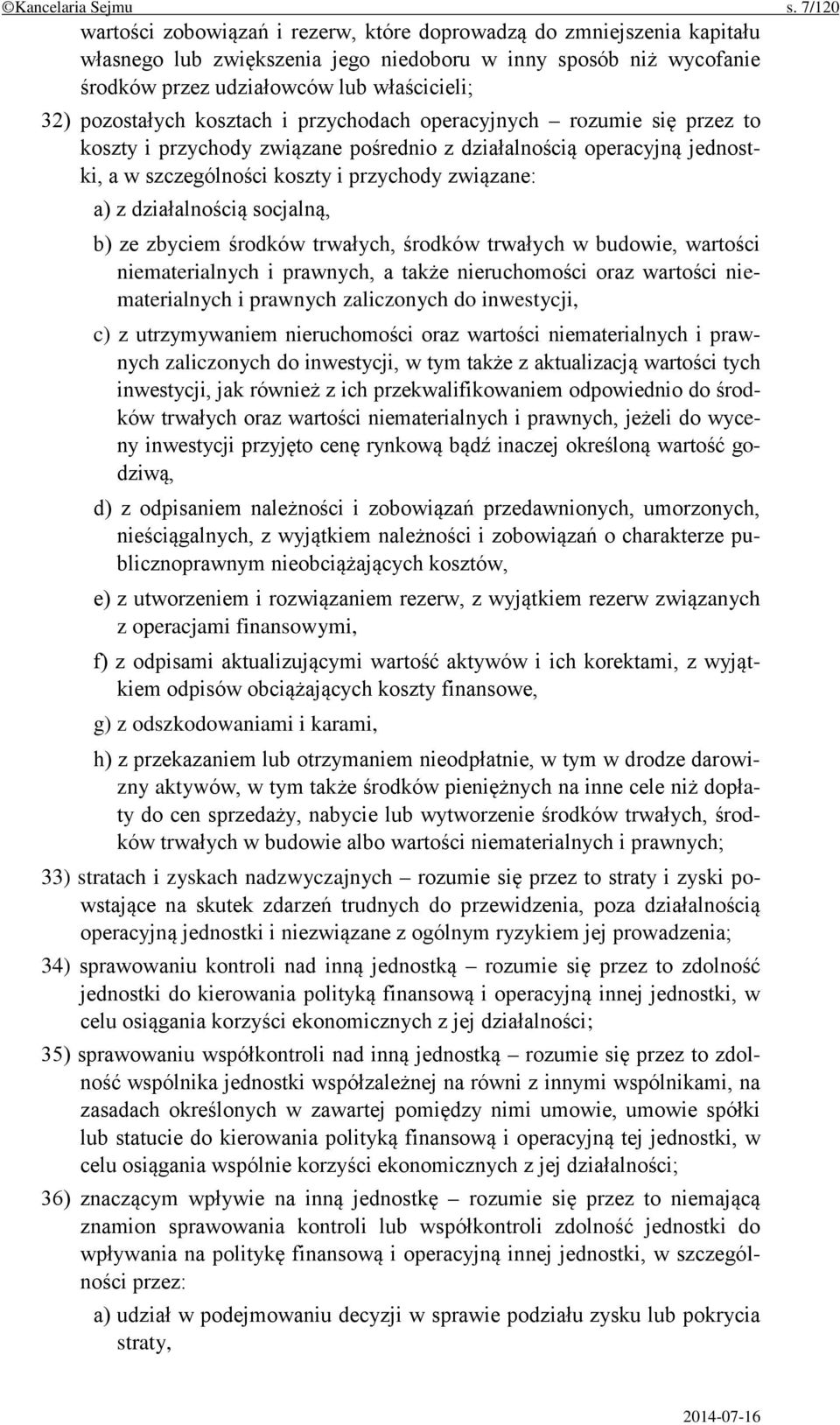 pozostałych kosztach i przychodach operacyjnych rozumie się przez to koszty i przychody związane pośrednio z działalnością operacyjną jednostki, a w szczególności koszty i przychody związane: a) z