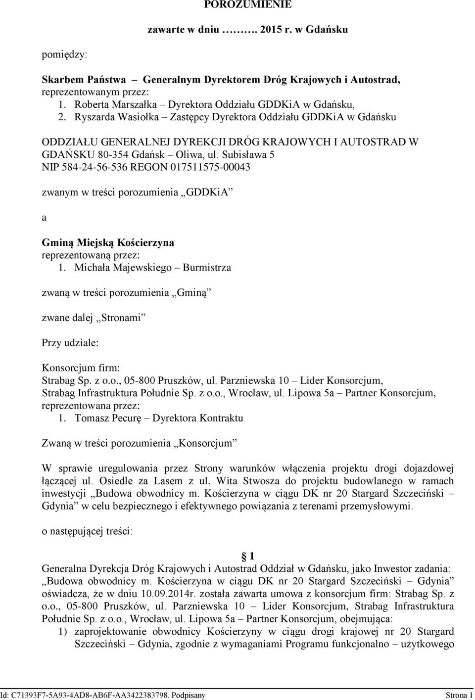 Ryszarda Wasiołka Zastępcy Dyrektora Oddziału GDDKiA w Gdańsku ODDZIAŁU GENERALNEJ DYREKCJI DRÓG KRAJOWYCH I AUTOSTRAD W GDAŃSKU 80-354 Gdańsk Oliwa, ul.