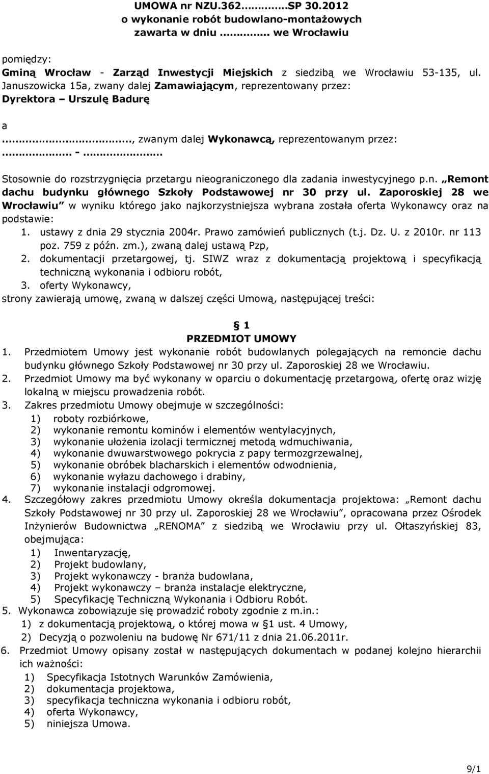 dla zadania inwestycyjnego p.n. Remont dachu budynku głównego Szkoły Podstawowej nr 30 przy ul.