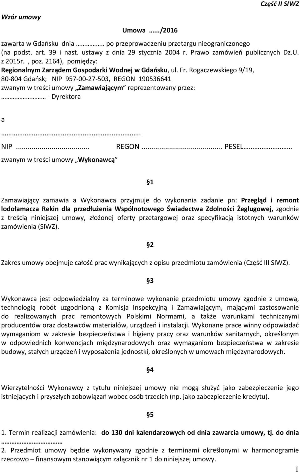 Rogaczewskiego 9/19, 80-804 Gdańsk; NIP 957-00-27-503, REGON 