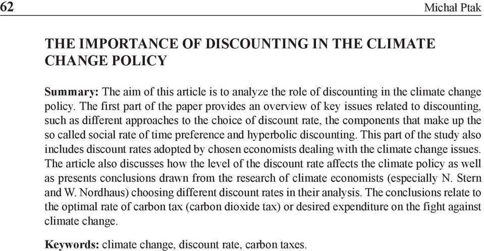 rate of time preference and hyperbolic discounting. This part of the study also includes discount rates adopted by chosen economists dealing with the climate change issues.