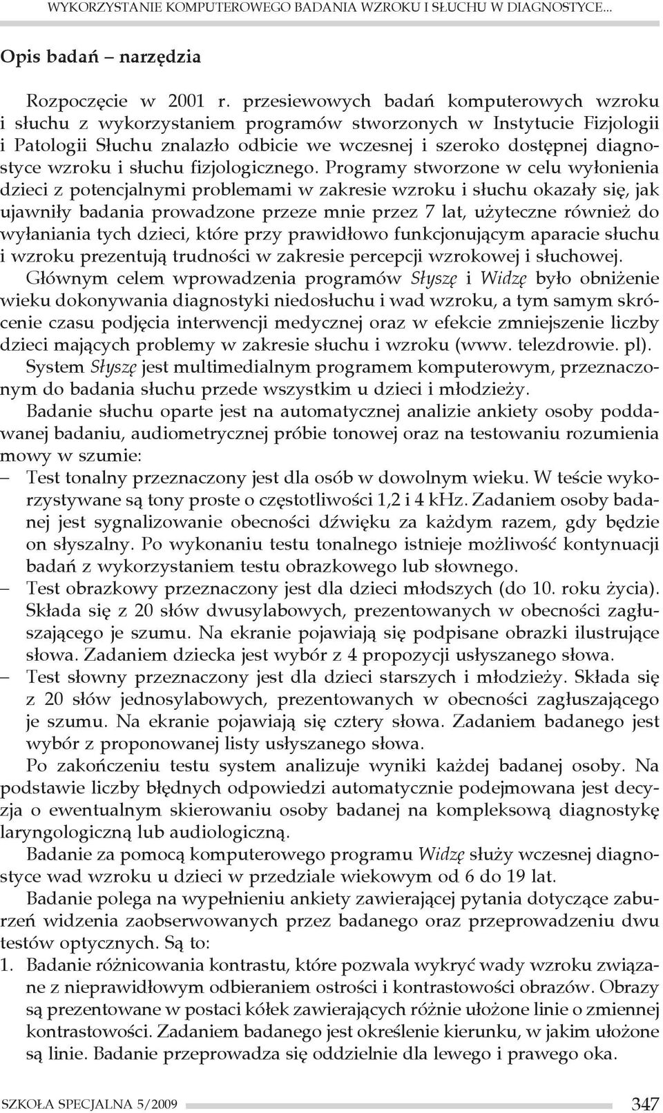 i słuchu fizjologicznego.