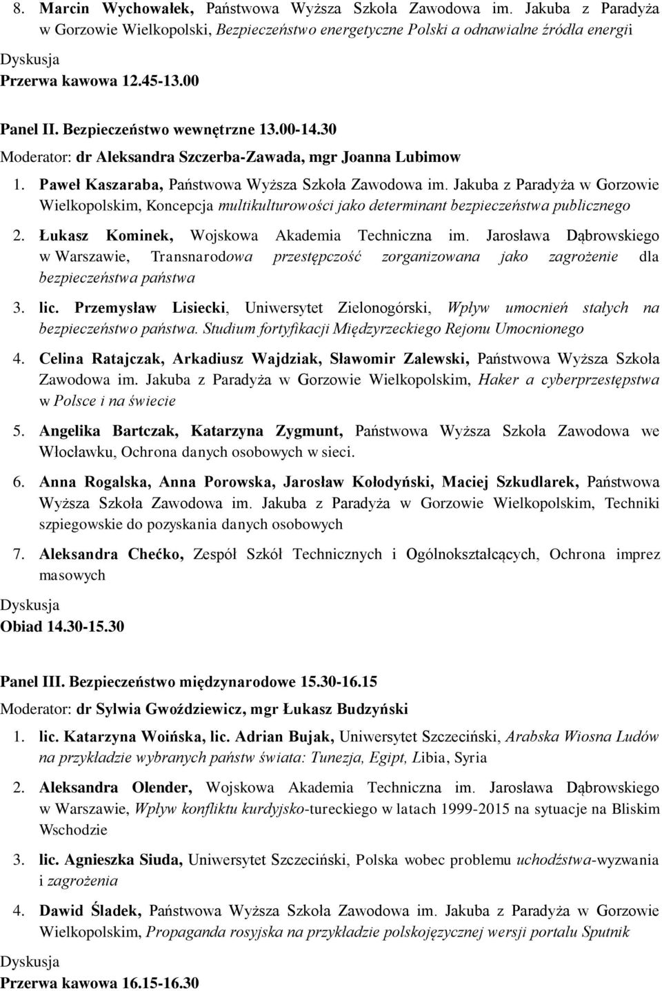 Jakuba z Paradyża w Gorzowie Wielkopolskim, Koncepcja multikulturowości jako determinant bezpieczeństwa publicznego 2. Łukasz Kominek, Wojskowa Akademia Techniczna im.
