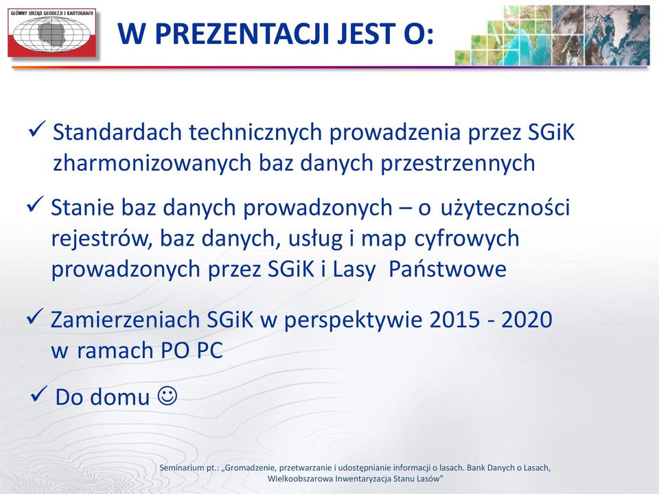 cyfrowych prowadzonych przez SGiK i Lasy Państwowe Zamierzeniach SGiK w perspektywie 2015-2020 w ramach