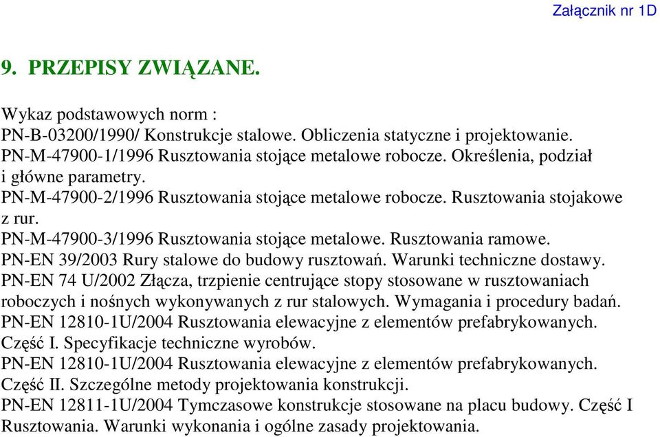 PN-EN 39/2003 Rury stalowe do budowy rusztowań. Warunki techniczne dostawy.