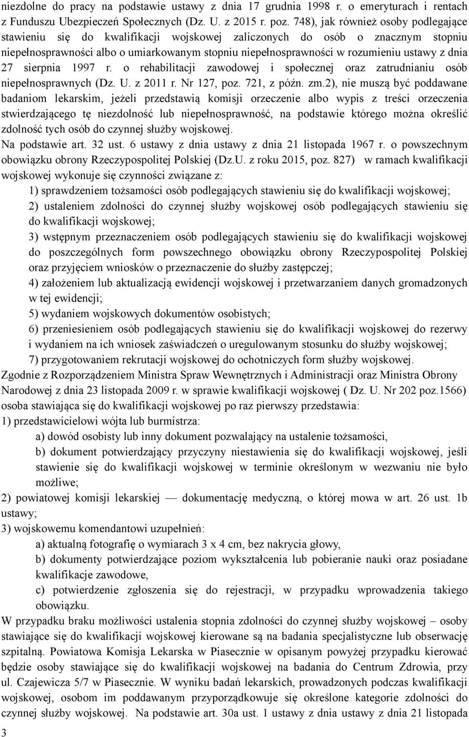 ustawy z dnia 27 sierpnia 1997 r. o rehabilitacji zawodowej i społecznej oraz zatrudnianiu osób niepełnosprawnych (Dz. U. z 2011 r. Nr 127, poz. 721, z późn. zm.