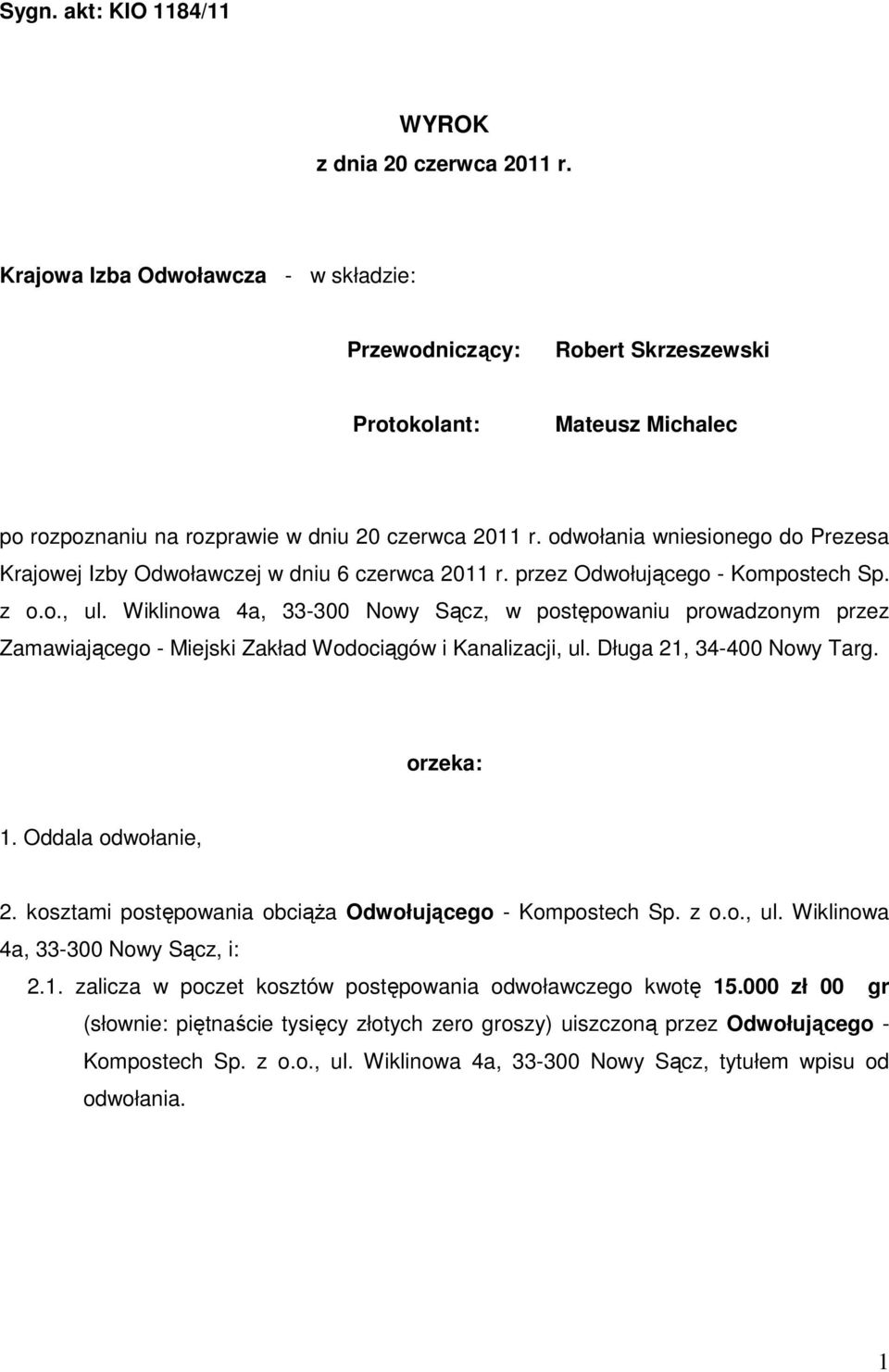 odwołania wniesionego do Prezesa Krajowej Izby Odwoławczej w dniu 6 czerwca 2011 r. przez Odwołującego - Kompostech Sp. z o.o., ul.