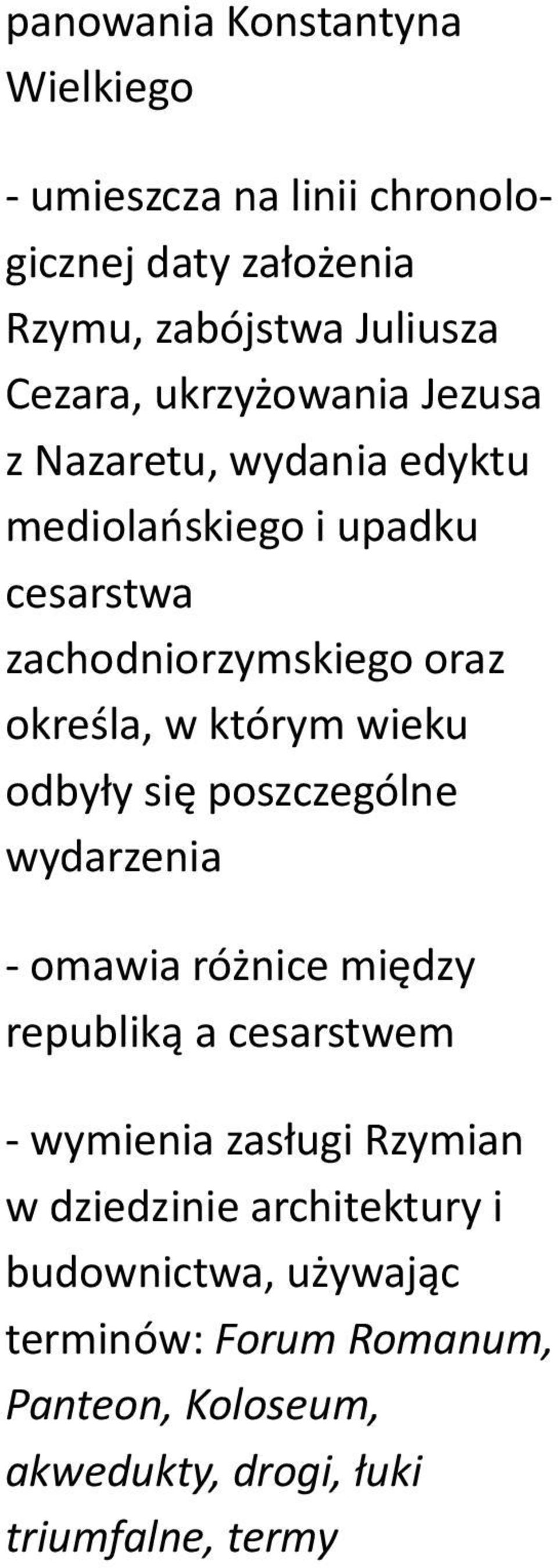 którym wieku odbyły się poszczególne wydarzenia - omawia różnice między republiką a cesarstwem - wymienia zasługi Rzymian