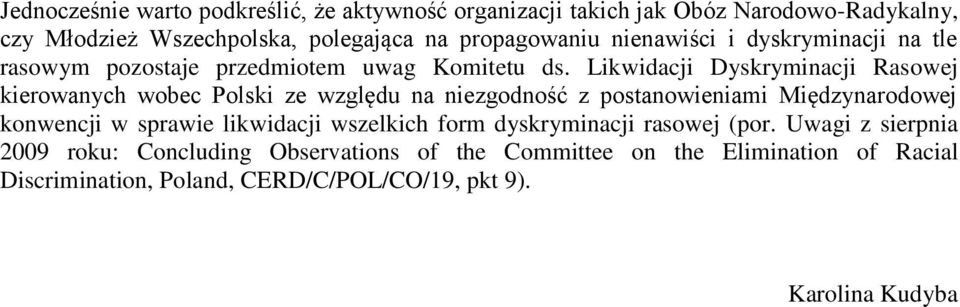 Likwidacji Dyskryminacji Rasowej kierowanych wobec Polski ze względu na niezgodność z postanowieniami Międzynarodowej konwencji w sprawie