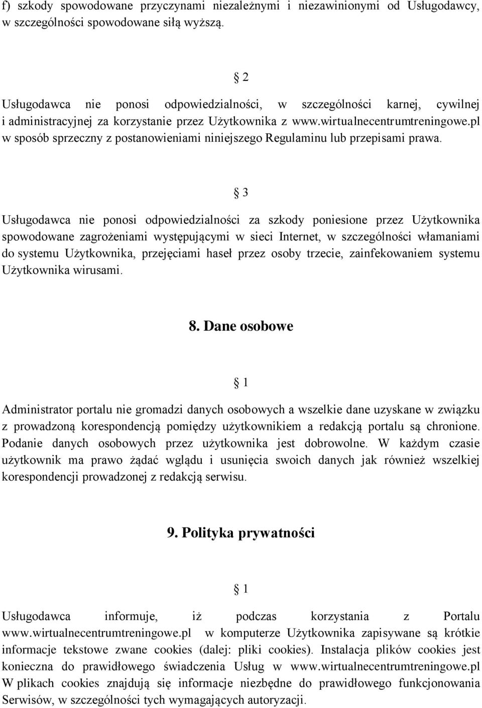 pl w sposób sprzeczny z postanowieniami niniejszego Regulaminu lub przepisami prawa.