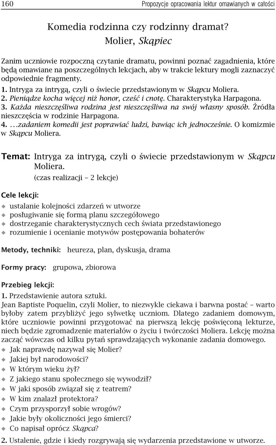 Intrygazaintrygą,czylioświecieprzedstawionymwSkąpcu Moliera. 2. Pieniądze kocha więcej niż honor, cześć i cnotę. Charakterystyka Harpagona. 3.