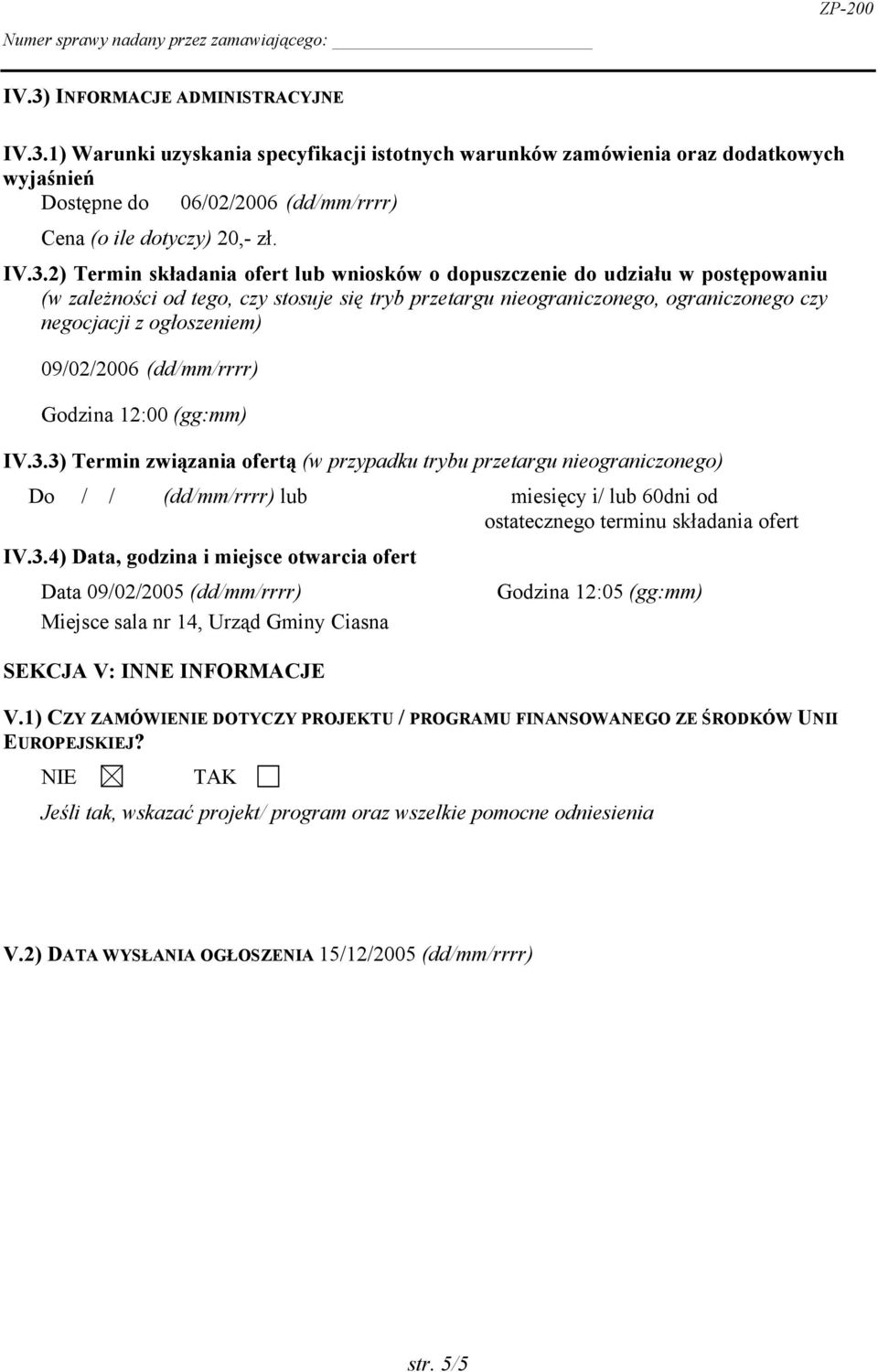 ogłoszeniem) 09/02/2006 (dd/mm/rrrr) Godzina 12:00 (gg:mm) IV.3.