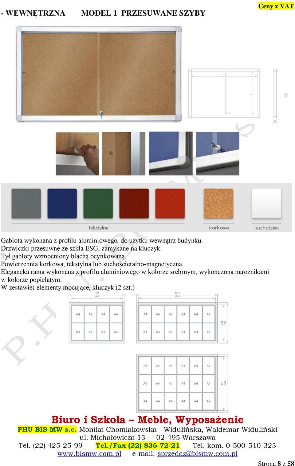Powierzchnia korkowa, tekstylna lub suchościeralno-magnetyczna.