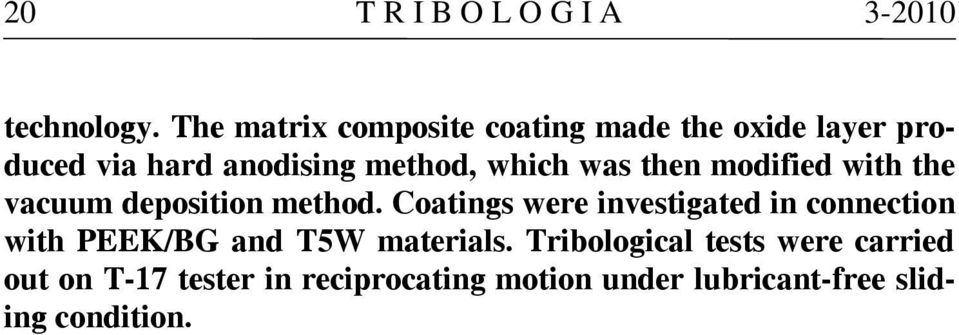 was then modified with the vacuum deposition method.