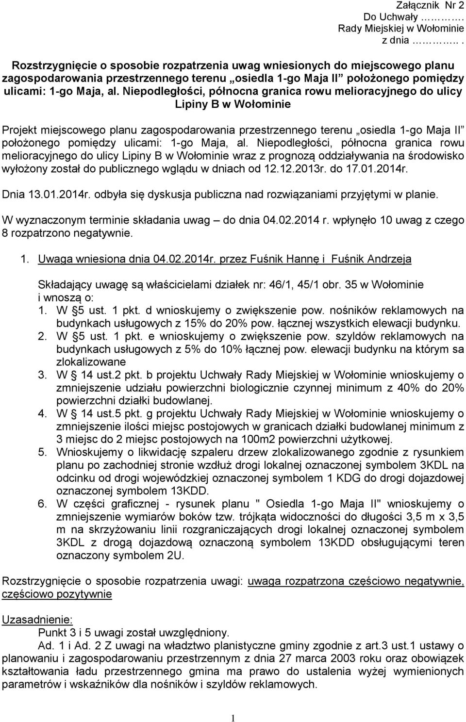 Niepodległości, północna granica rowu melioracyjnego do ulicy Lipiny B w Wołominie Projekt miejscowego planu zagospodarowania przestrzennego terenu osiedla 1-go Maja II położonego pomiędzy ulicami: