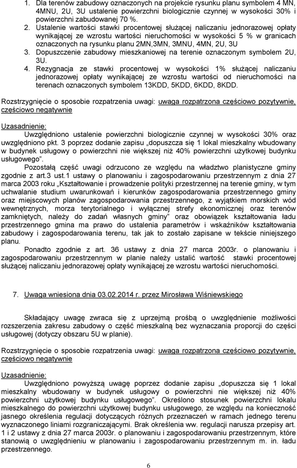 Ustalenie wartości stawki procentowej służącej naliczaniu jednorazowej opłaty wynikającej ze wzrostu wartości nieruchomości w wysokości 5 % w granicach oznaczonych na rysunku planu 2MN,3MN, 3MNU,